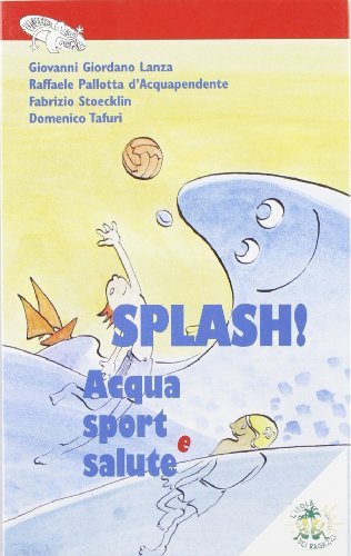 Splash! Acqua, sport e salute edito da L'Isola dei Ragazzi