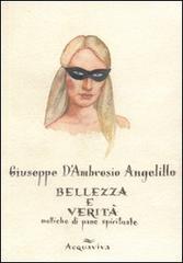 Bellezza e verità. Molliche di pane spirituale di Giuseppe D'Ambrosio Angelillo edito da Acquaviva