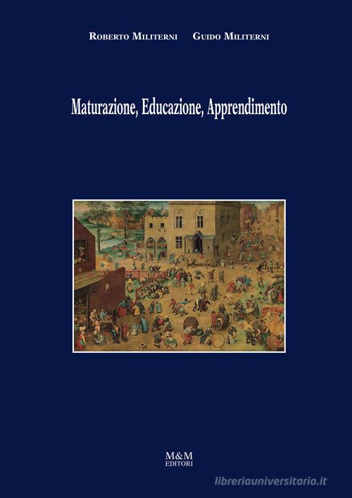 Maturazione, educazione, apprendimento. Ediz. illustrata di Roberto Militerni, Guido Militerni edito da Marotta & Marotta