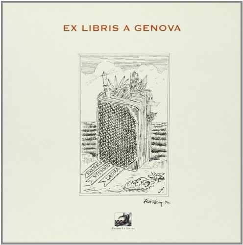 Ex libris a Genova. Ediz. illustrata di Vittorio Laura, Nicola Ottria edito da La Lontra
