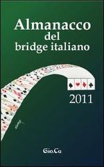 Almanacco del bridge 2011 edito da Gio.Ca Ping Pong Letterario