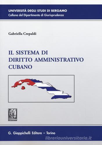 Il sistema di diritto amministrativo cubano di Gabriella Crepaldi edito da Giappichelli