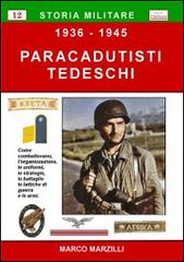 Paracadutisti tedeschi (1936-1945) di Marco Marzilli edito da Chillemi