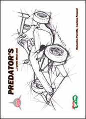 Predator's... i primi dieci anni di Domenico Parrotta, Luciano Passoni edito da Gemini Grafica