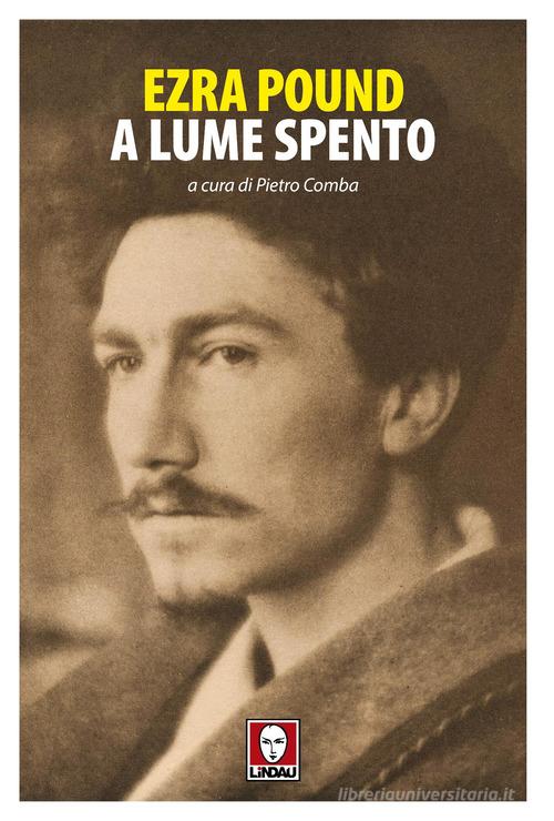 A lume spento di Ezra Pound edito da Lindau