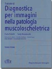 Trattato di Diagnostica per Immmagini nella Patologia Muscoloscheletrica e articolare in 3 volumi di Faletti, Masciocchi edito da Utet Div. Scienze Mediche