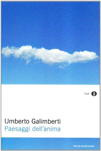 Paesaggi dell'anima di Umberto Galimberti edito da Mondadori