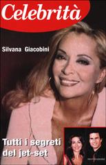 Celebrità di Silvana Giacobini edito da Mondadori