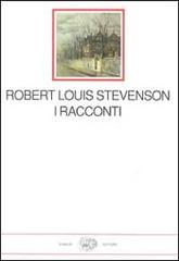I racconti di Robert Louis Stevenson edito da Einaudi