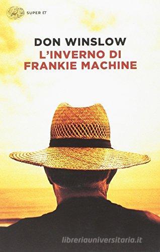L' inverno di Frankie Machine di Don Winslow edito da Einaudi