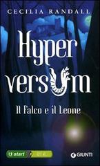 Il falco e il leone. Hyperversum vol.2 di Cecilia Randall edito da Giunti Editore