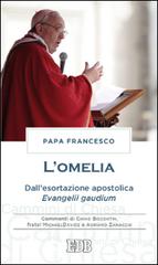 L' omelia. Dall'esortazione apostolica «Evangelii gaudium» di Francesco (Jorge Mario Bergoglio) edito da EDB