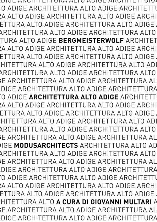 Architettura Alto Adige. bergmeisterwolf - MoDusArchitects. Catalogo della mostra (Napoli, 10-25 gennaio 2020). Ediz. illustrata edito da tab edizioni