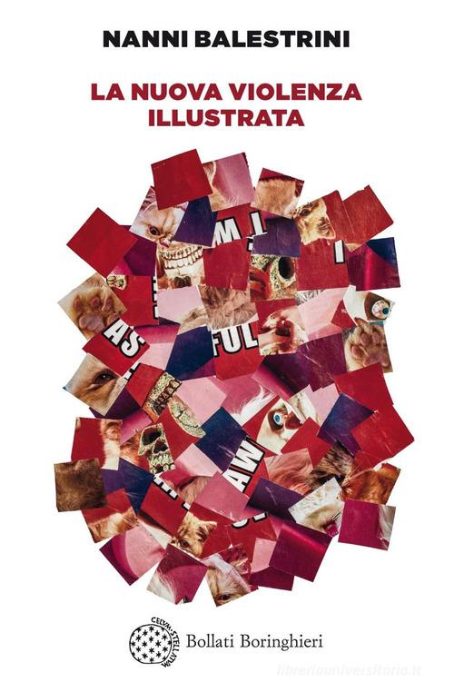 Libro La nuova violenza illustrata di Nanni Balestrini Varianti di Bollati Boringhieri