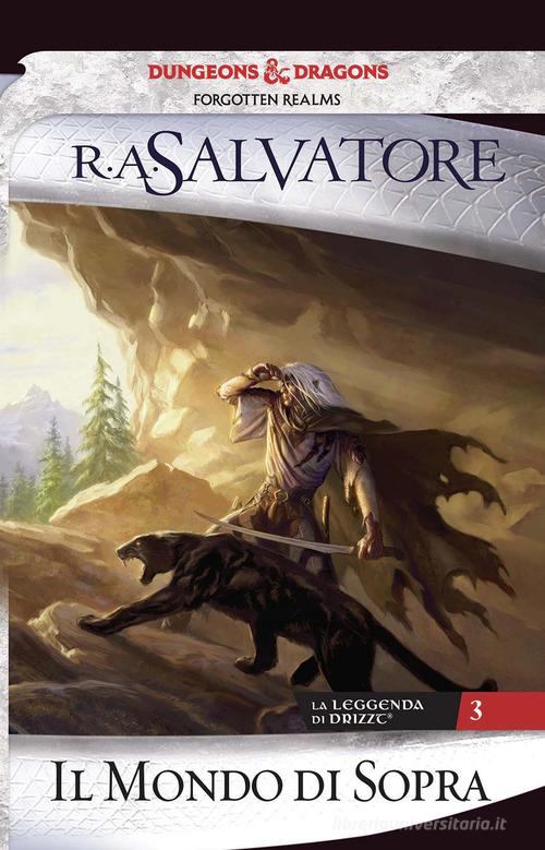 Il mondo di sopra. La leggenda di Drizzt vol.3 di R. A. Salvatore edito da Armenia