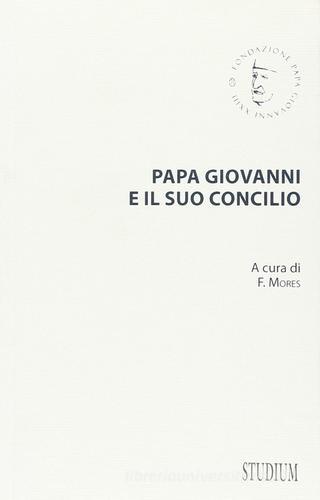 Papa Giovanni e il suo concilio. Con testi inediti edito da Studium