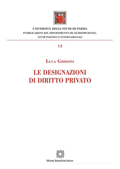 La designazioni di diritto privato di Luca Ghidoni edito da Edizioni Scientifiche Italiane
