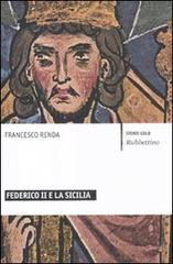 Federico II e la Sicilia di Francesco Renda edito da Rubbettino
