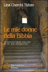 Le mie donne della Bibbia di Lina Tidore Cherchi edito da L'Autore Libri Firenze