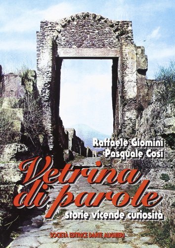Vetrina di parole. Storie, vicende, curiosità. Per le Scuole superiori di Raffaele Giomini, Pasquale Cosi edito da Dante Alighieri