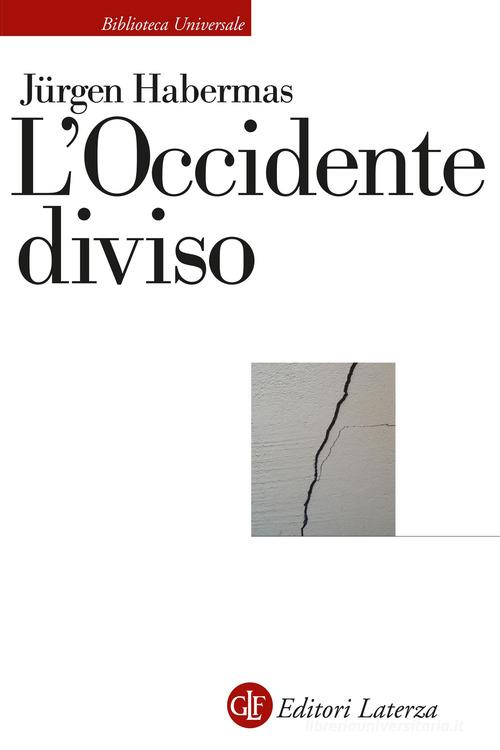 L'Occidente diviso di Jürgen Habermas edito da Laterza