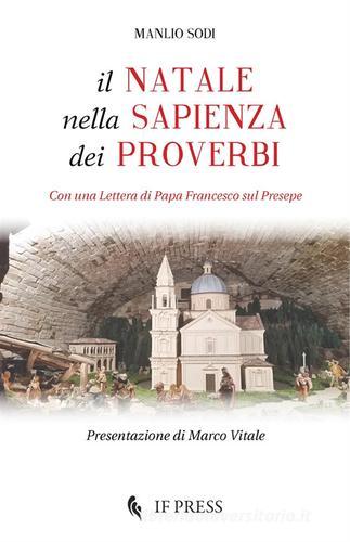 Il Natale nella sapienza dei proverbi. Con una Lettera di papa Francesco sul Presepe di Manlio Sodi edito da If Press