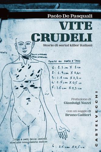 Vite crudeli. Storie di serial killer italiani di Paolo De Pasquali edito da Castelvecchi