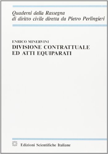 Divisione contrattuale ed atti equiparati di Enrico Minervini edito da Edizioni Scientifiche Italiane