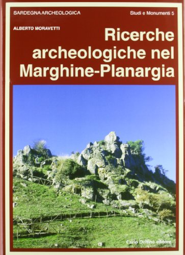 Ricerche archeologiche nel Marghine-Planargia vol.2 di Alberto Moravetti edito da Carlo Delfino Editore