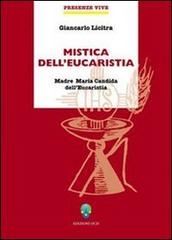 Mistica dell'eucaristia. Madre Maria Candida di Giancarlo Licitra edito da OCD