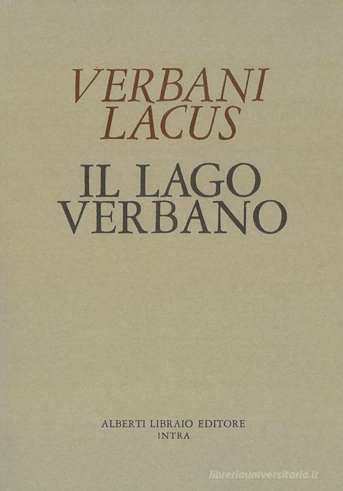 Verbani Lacus 1400-Il lago Verbano. Cortografia con le aggiunte del Cotta e del Molli di Domenico Macaneo edito da Alberti