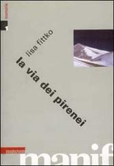 La via dei Pirenei di Lisa Fittko edito da Manifestolibri