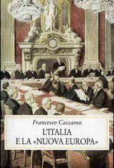 L' Italia e la nuova Europa di Francesco Caccamo edito da Luni Editrice