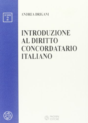 Introduzione al diritto concordatario italiano di Andrea Drigani edito da Pagnini