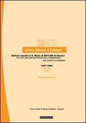 Vita e morte a Sassari. Defunti sepolti in Santa Maria di Betlem di Sassari vol. 4.1 di Marco Ardu edito da Mediando