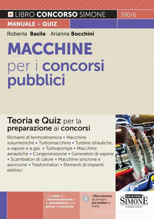 Macchine per i concorsi pubblici. Teoria e quiz per la preparazione ai concorsi di Roberta Basile, Arianna Bocchini edito da Edizioni Giuridiche Simone