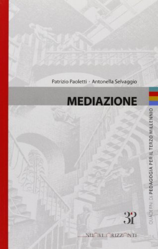 Mediazione. Quaderni di pedagogia per il terzo millennio di Patrizio Paoletti, Antonella Selvaggio edito da Edizioni 3P