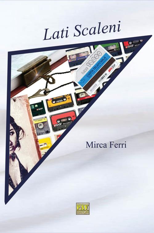 Libro Lati scaleni di Mirca Ferri Romanzo di Pav Edizioni