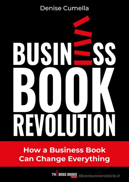 Business book revolution di Denise Cumella edito da Libri D'Impresa