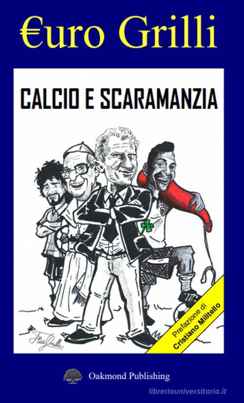 Calcio e scaramanzia di Euro Grilli edito da Oakmond Publishing