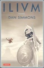 L' assedio. Ilium vol.1 di Dan Simmons edito da Mondadori