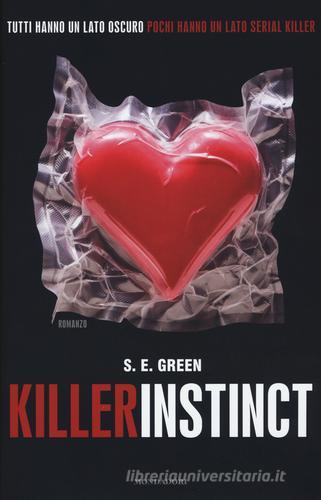 Killer instinct di S. E. Green edito da Mondadori