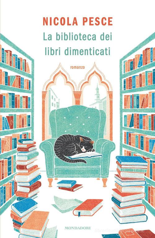 Libro La biblioteca dei libri dimenticati di Nicola Pesce Novel di Mondadori