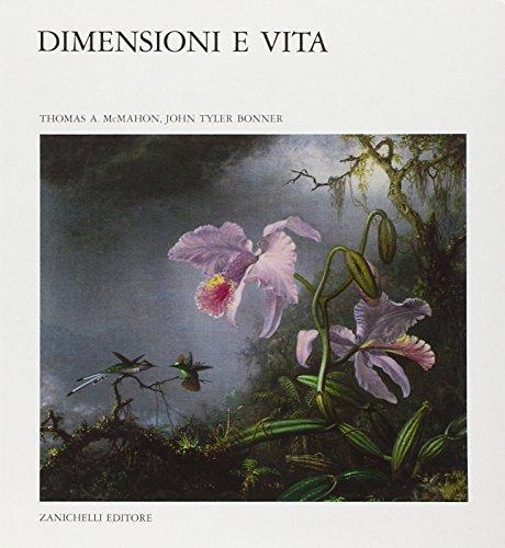 Dimensioni e vita di Thomas A. McMahon, John T. Bonner edito da Zanichelli