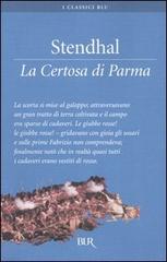 La Certosa di Parma di Stendhal edito da BUR Biblioteca Univ. Rizzoli