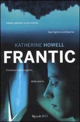 Frantic di Katherine Howell edito da Rizzoli