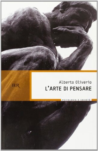 L'arte di pensare di Alberto Oliverio edito da Rizzoli