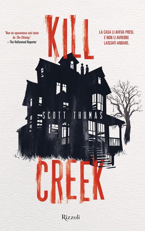 Kill Creek di Scott Thomas edito da Rizzoli