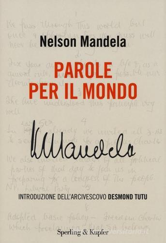 Parole per il mondo di Nelson Mandela edito da Sperling & Kupfer