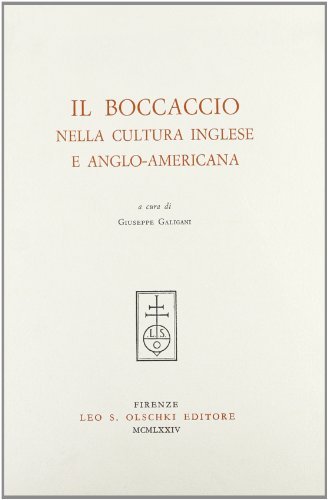 Il Boccaccio nella cultura inglese e anglo-americana. Atti del Convegno di studi (Certaldo, 14-19 settembre 1970) edito da Olschki